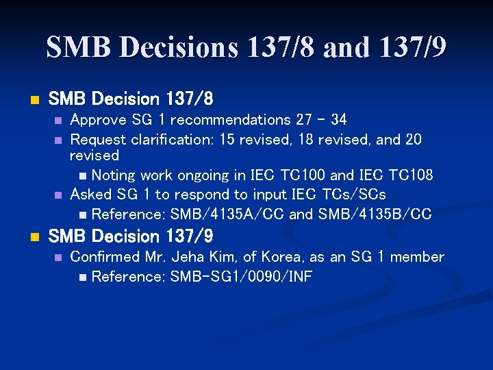 SMB Decisions 137/8 and 137/9 n SMB Decision 137/8 n n Approve SG 1