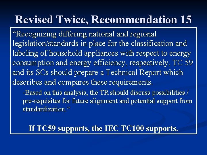 Revised Twice, Recommendation 15 “Recognizing differing national and regional legislation/standards in place for the