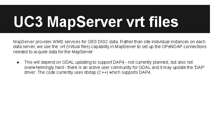 UC 3 Map. Server vrt files Map. Server provides WMS services for GES DISC