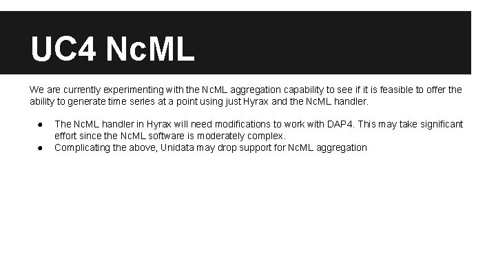 UC 4 Nc. ML We are currently experimenting with the Nc. ML aggregation capability