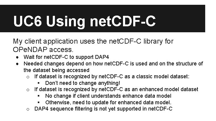 UC 6 Using net. CDF-C My client application uses the net. CDF-C library for