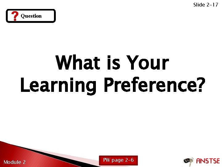 Slide 2 -17 Question What is Your Learning Preference? Module 2 PW page 2