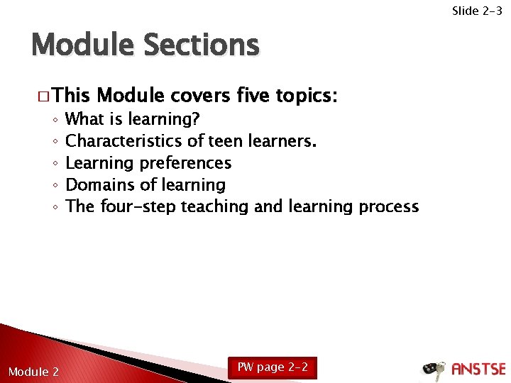 Slide 2 -3 Module Sections � This ◦ ◦ ◦ Module 2 Module covers