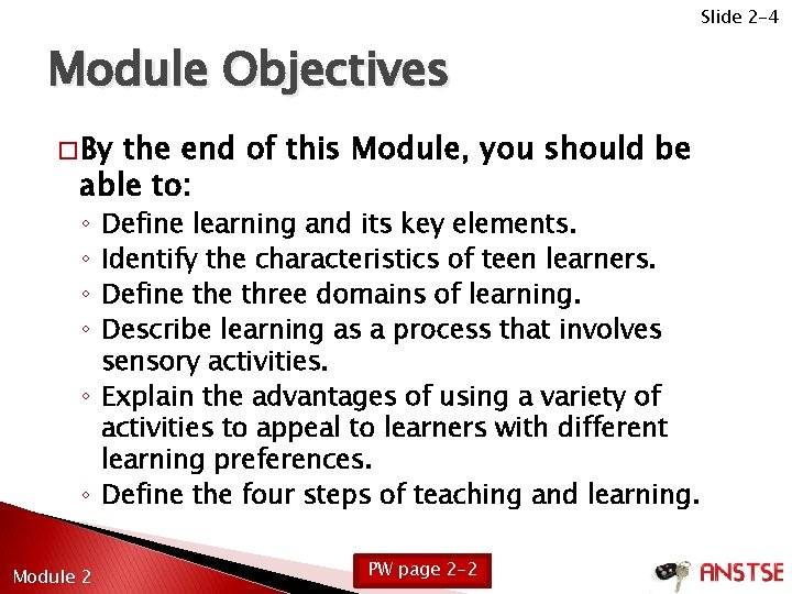Slide 2 -4 Module Objectives � By the end of this Module, you should