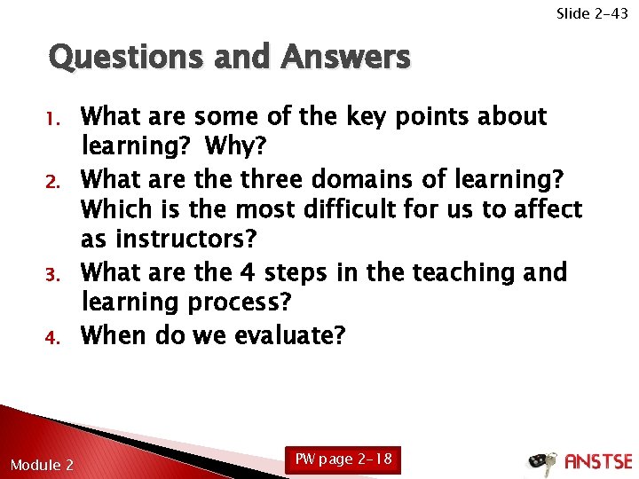 Slide 2 -43 Questions and Answers 1. 2. 3. 4. Module 2 What are