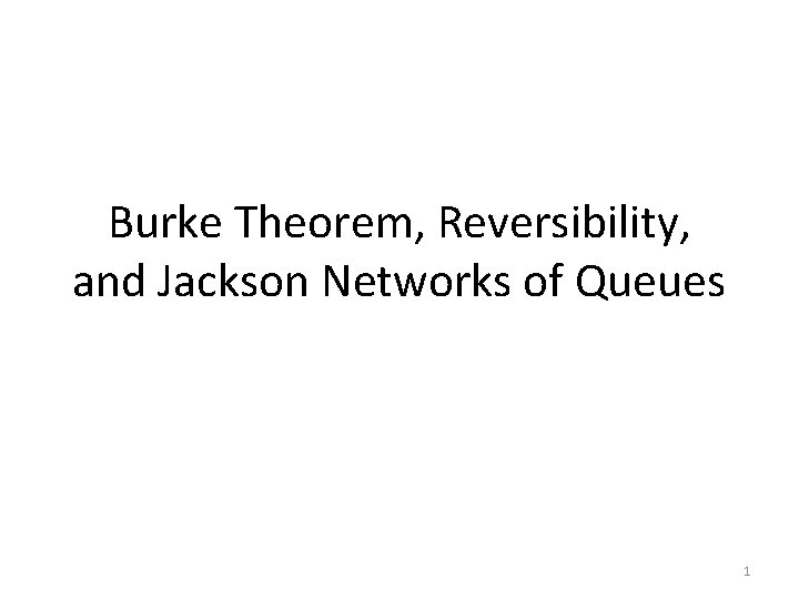 Burke Theorem, Reversibility, and Jackson Networks of Queues 1 