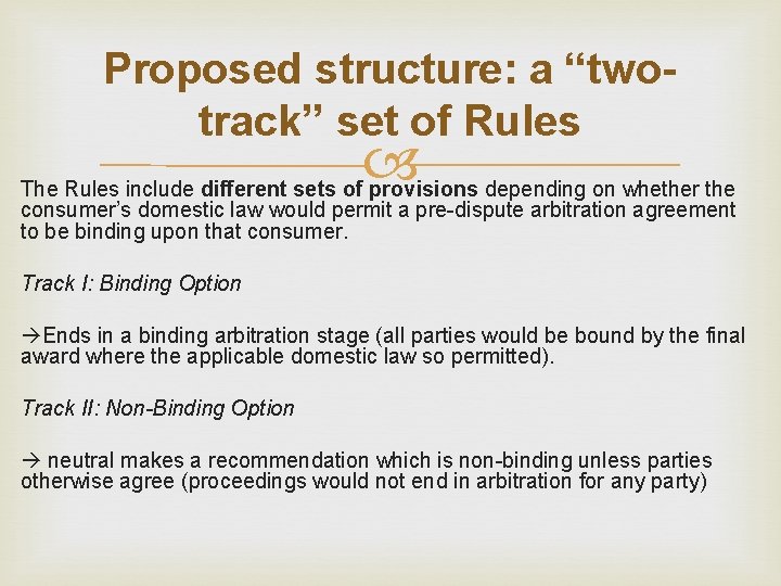 Proposed structure: a “twotrack” set of Rules The Rules include different sets of provisions