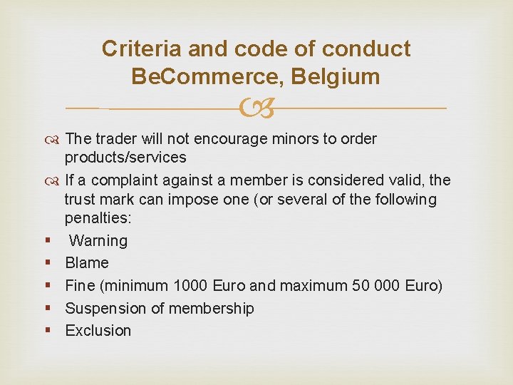 Criteria and code of conduct Be. Commerce, Belgium The trader will not encourage minors