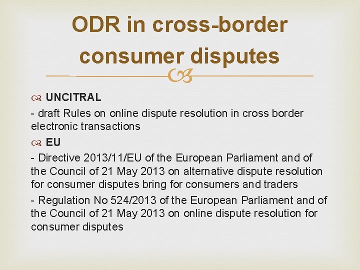 ODR in cross-border consumer disputes UNCITRAL - draft Rules on online dispute resolution in