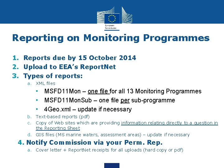 Reporting on Monitoring Programmes 1. Reports due by 15 October 2014 2. Upload to
