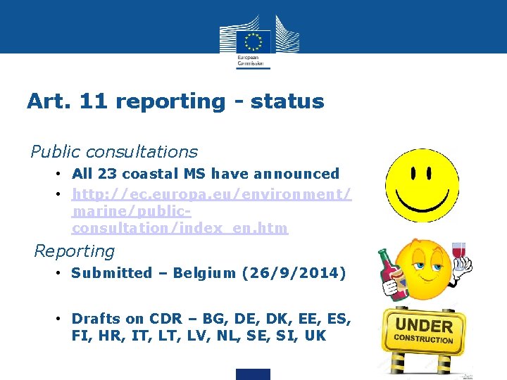 Art. 11 reporting - status Public consultations • All 23 coastal MS have announced