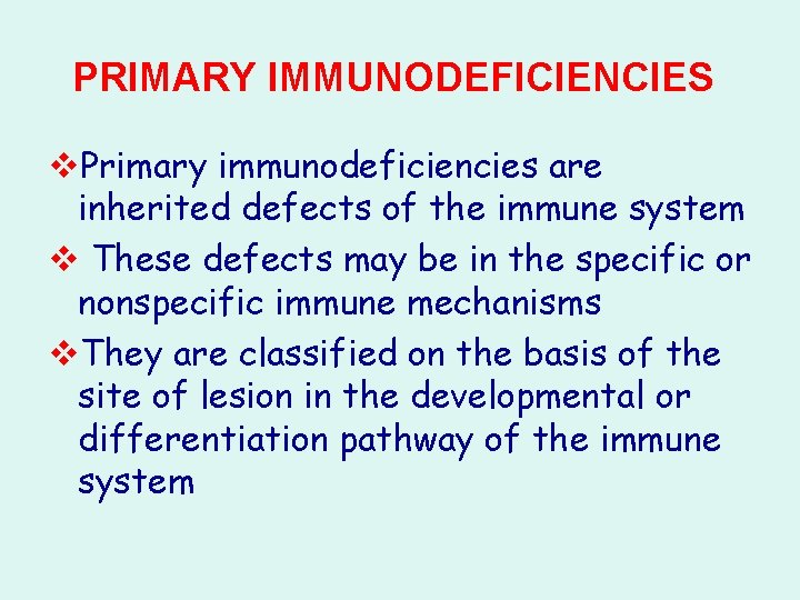 PRIMARY IMMUNODEFICIENCIES v. Primary immunodeficiencies are inherited defects of the immune system v These