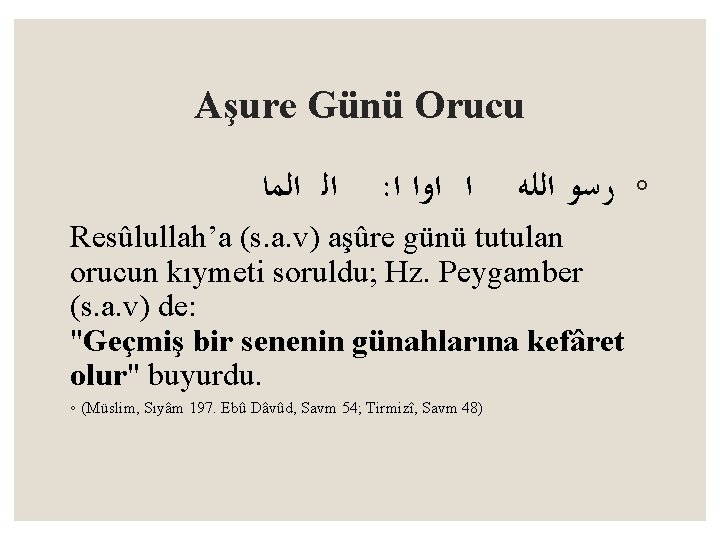 Aşure Günü Orucu ﺍﻟ ﺍﻟﻤﺎ : ﺍ ﺍﻭﺍ ﺍ ◦ ﺭﺳﻮ ﺍﻟﻠﻪ Resûlullah’a (s.