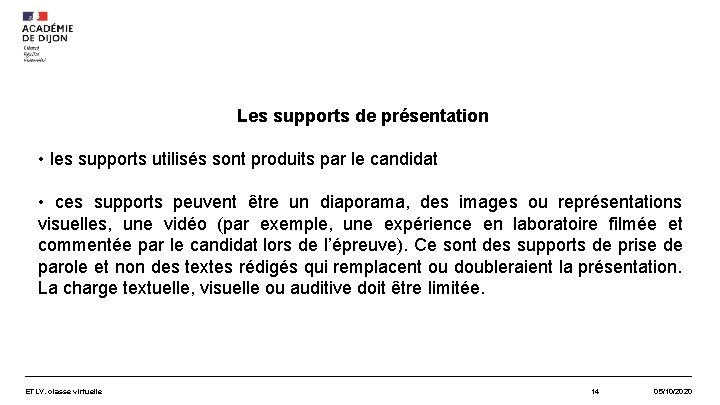 Les supports de présentation • les supports utilisés sont produits par le candidat •