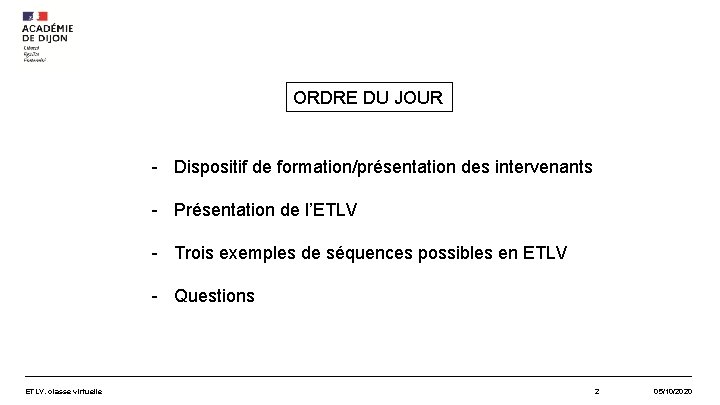 ORDRE DU JOUR - Dispositif de formation/présentation des intervenants - Présentation de l’ETLV -