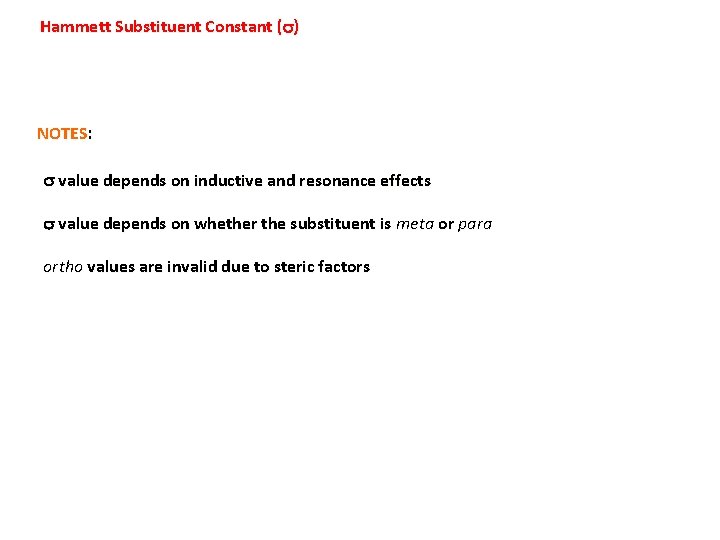 Hammett Substituent Constant (s) NOTES: s value depends on inductive and resonance effects s