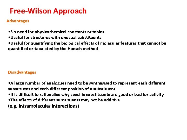 Free-Wilson Approach Advantages • No need for physicochemical constants or tables • Useful for