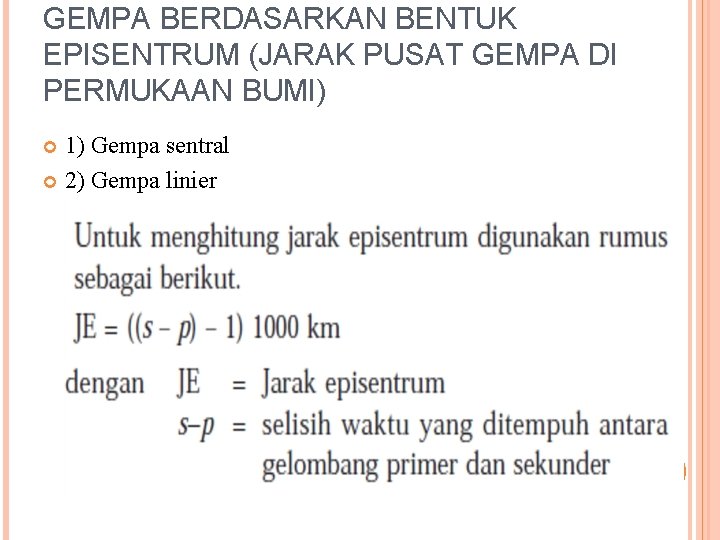 GEMPA BERDASARKAN BENTUK EPISENTRUM (JARAK PUSAT GEMPA DI PERMUKAAN BUMI) 1) Gempa sentral 2)