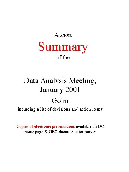 A short Summary of the Data Analysis Meeting, January 2001 Golm including a list