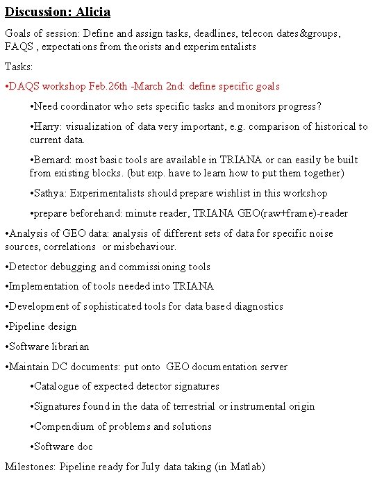 Discussion: Alicia Goals of session: Define and assign tasks, deadlines, telecon dates&groups, FAQS ,