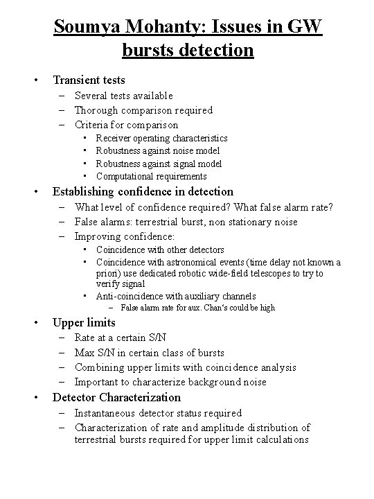 Soumya Mohanty: Issues in GW bursts detection • Transient tests – Several tests available