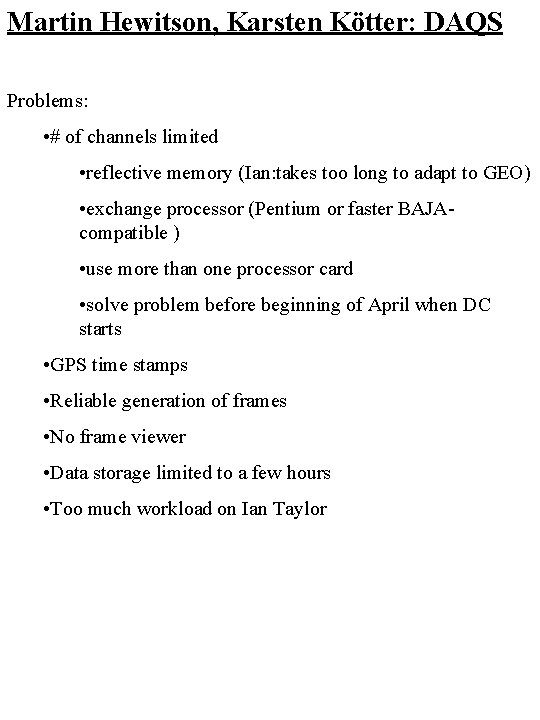 Martin Hewitson, Karsten Kötter: DAQS Problems: • # of channels limited • reflective memory