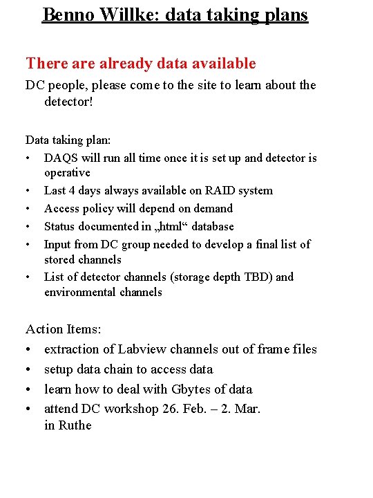 Benno Willke: data taking plans There already data available DC people, please come to