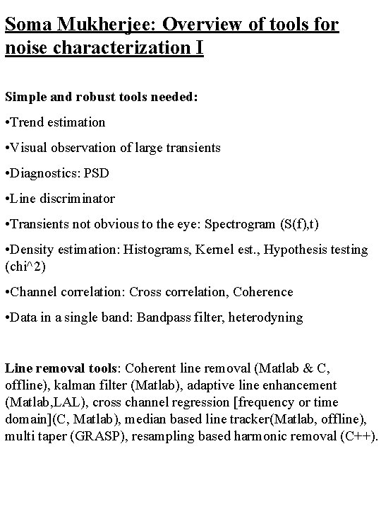 Soma Mukherjee: Overview of tools for noise characterization I Simple and robust tools needed: