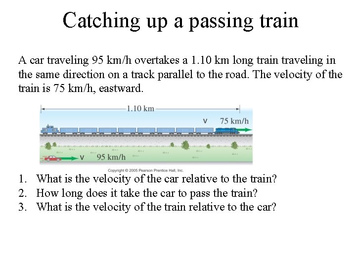 Catching up a passing train A car traveling 95 km/h overtakes a 1. 10