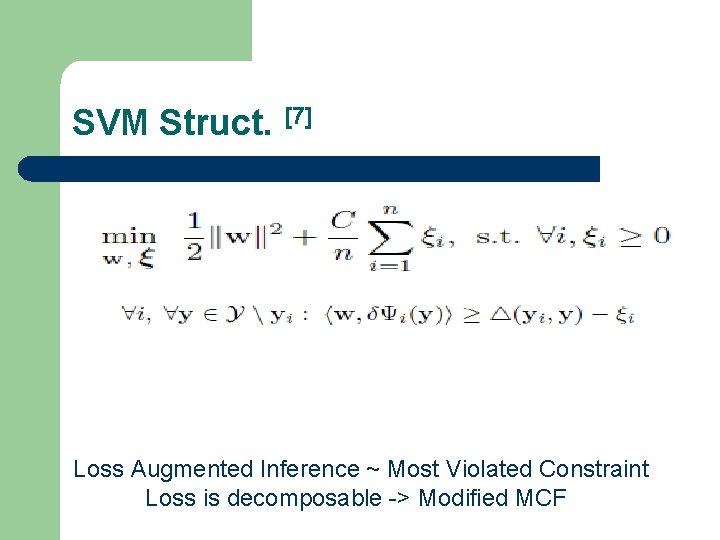 SVM Struct. [7] Loss Augmented Inference ~ Most Violated Constraint Loss is decomposable ->