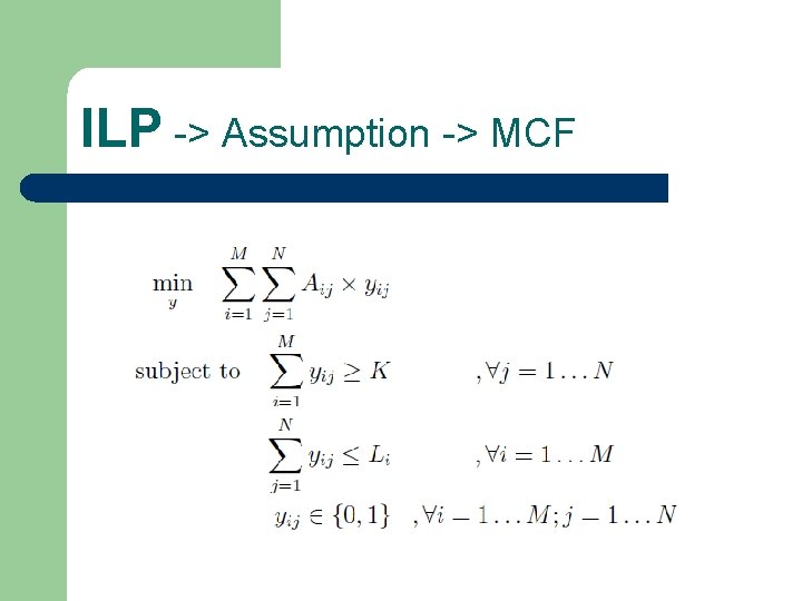 ILP -> Assumption -> MCF ILP -> Assumption -> MCF