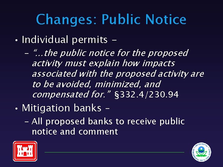 Changes: Public Notice • Individual permits - – “…the public notice for the proposed