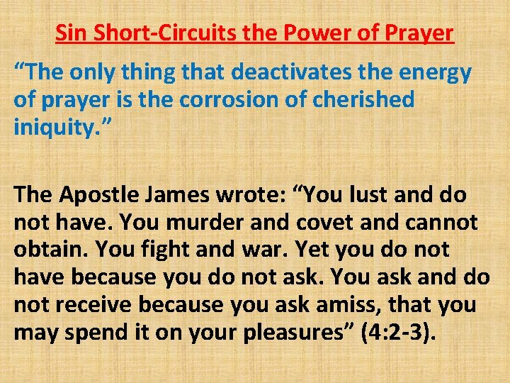 Sin Short-Circuits the Power of Prayer “The only thing that deactivates the energy of