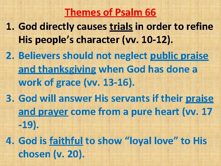 1. 2. 3. 4. Themes of Psalm 66 God directly causes trials in order