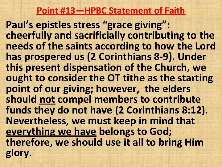 Point #13—HPBC Statement of Faith Paul’s epistles stress “grace giving”: cheerfully and sacrificially contributing