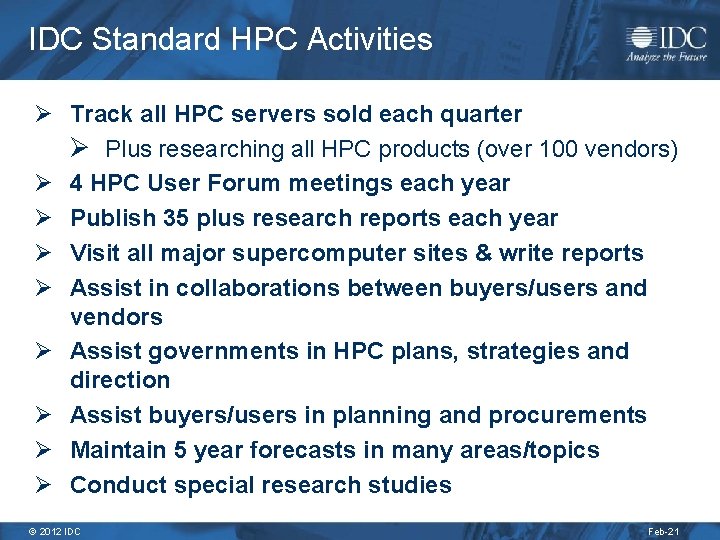 IDC Standard HPC Activities Ø Track all HPC servers sold each quarter Ø Plus