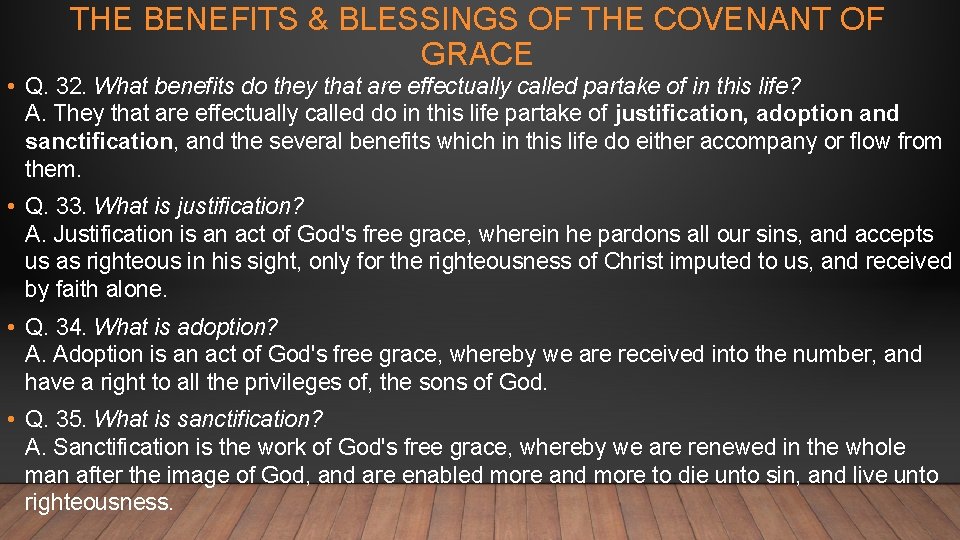 THE BENEFITS & BLESSINGS OF THE COVENANT OF GRACE • Q. 32. What benefits