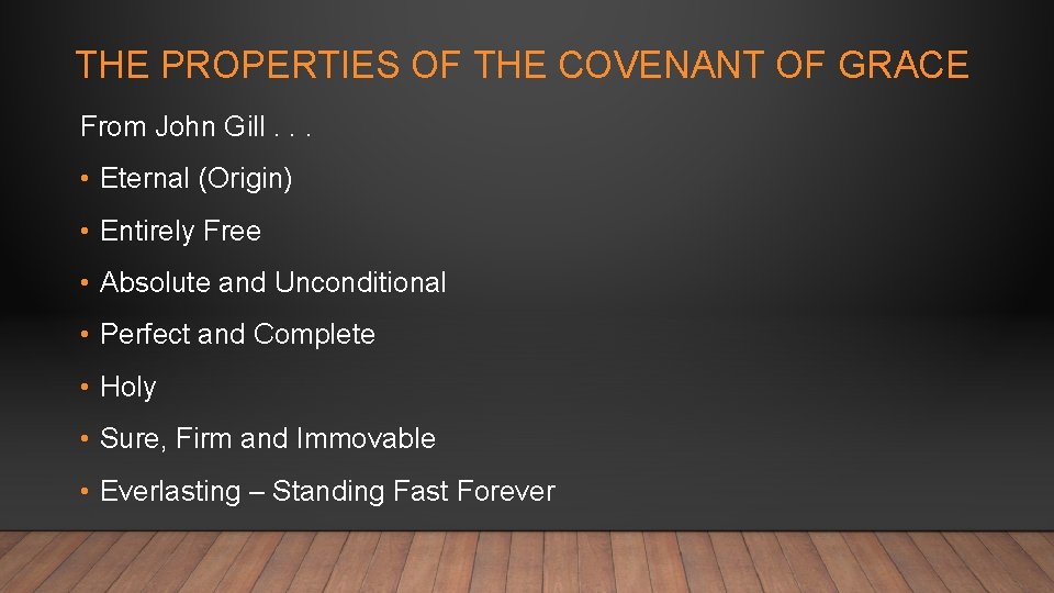 THE PROPERTIES OF THE COVENANT OF GRACE From John Gill. . . • Eternal