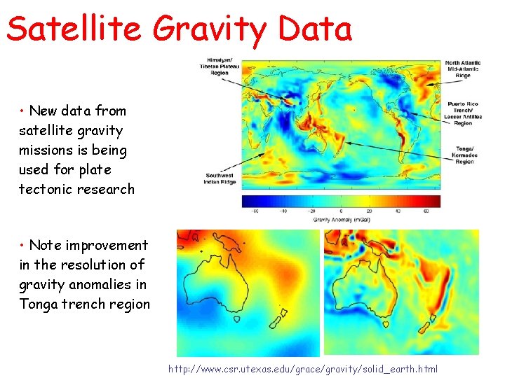 Satellite Gravity Data • New data from satellite gravity missions is being used for Satellite Gravity Data • New data from satellite gravity missions is being used for