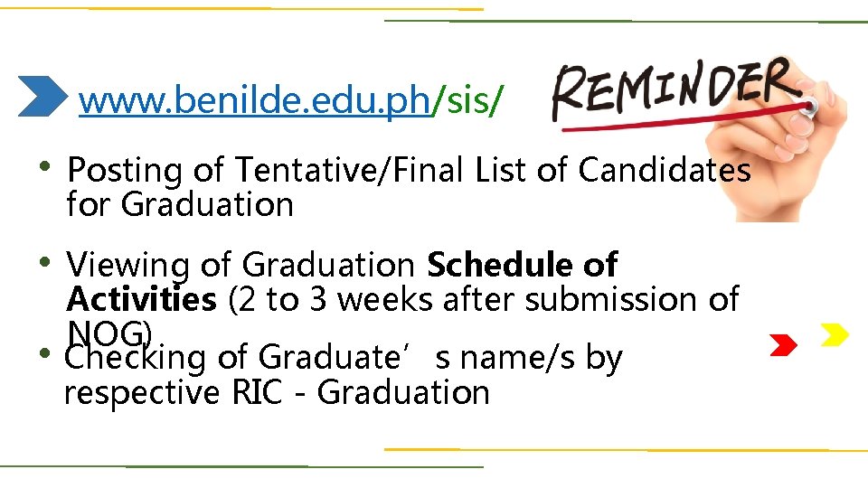 www. benilde. edu. ph/sis/ . Posting of Tentative/Final List of Candidates for Graduation. Viewing