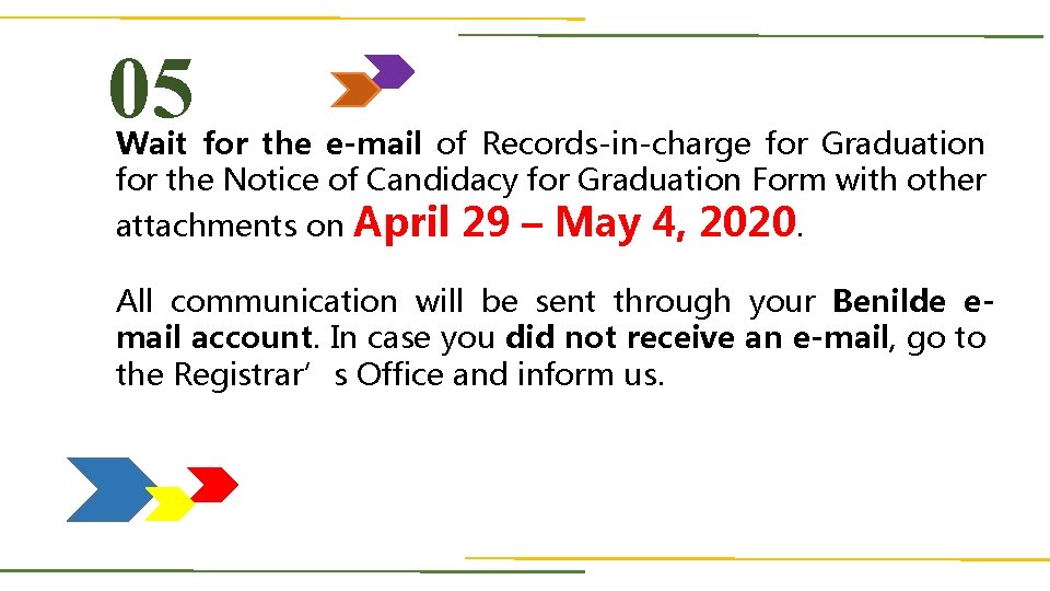 05 Wait for the e-mail of Records-in-charge for Graduation for the Notice of Candidacy