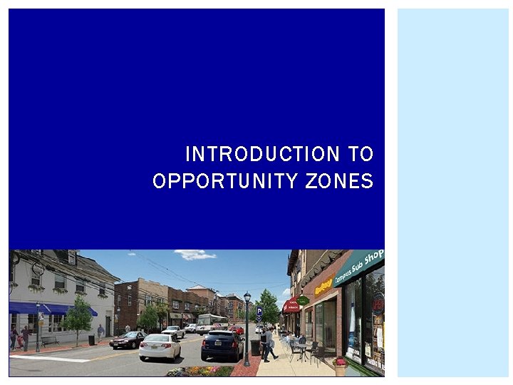 INTRODUCTION TO OPPORTUNITY ZONES 