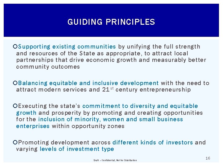 GUIDING PRINCIPLES Supporting existing communities by unifying the full strength and resources of the