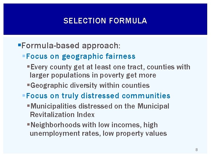 SELECTION FORMULA §Formula-based approach: § Focus on geographic fairness §Every county get at least
