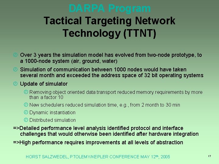 DARPA Program Tactical Targeting Network Technology (TTNT) ¾ Over 3 years the simulation model DARPA Program Tactical Targeting Network Technology (TTNT) ¾ Over 3 years the simulation model