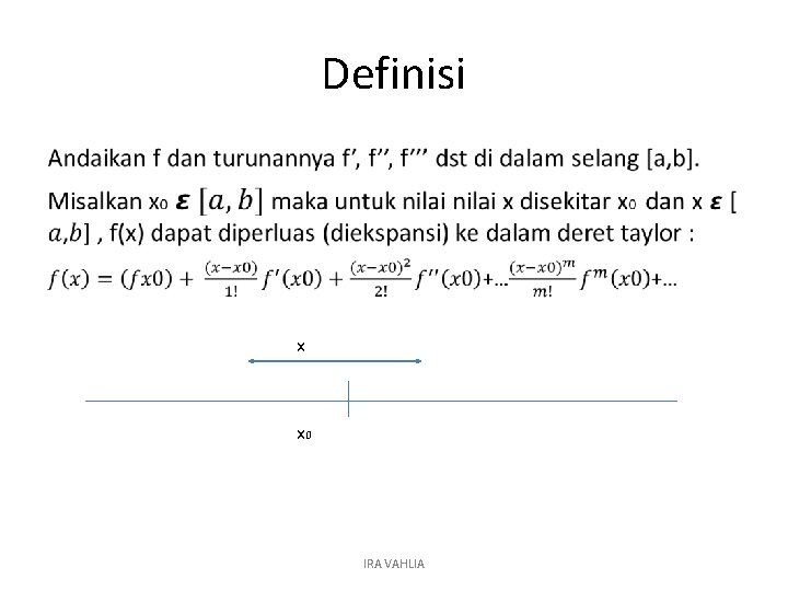 Definisi • x x 0 IRA VAHLIA 
