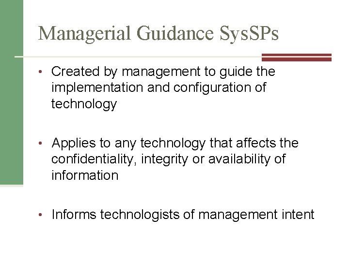 Managerial Guidance Sys. SPs • Created by management to guide the implementation and configuration