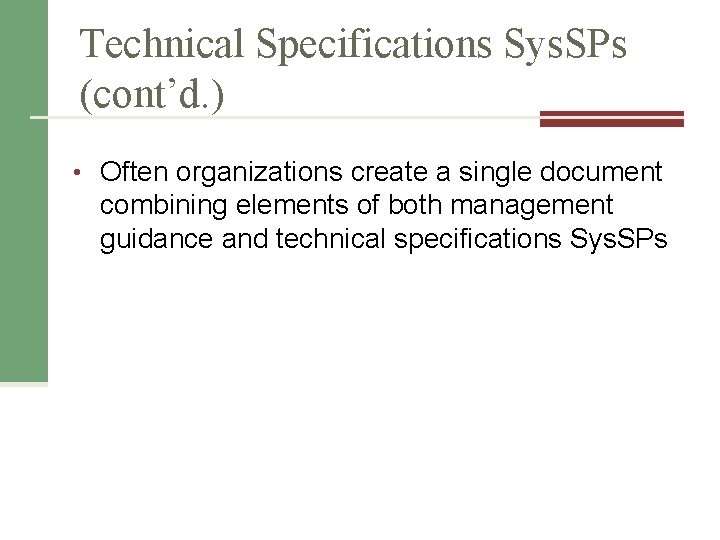 Technical Specifications Sys. SPs (cont’d. ) • Often organizations create a single document combining