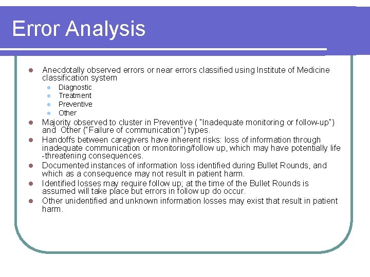 Error Analysis l Anecdotally observed errors or near errors classified using Institute of Medicine