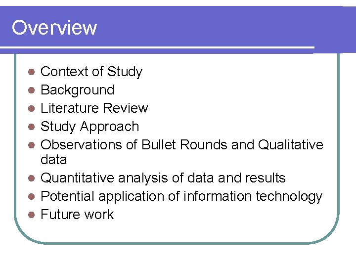 Overview l l l l Context of Study Background Literature Review Study Approach Observations